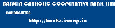 BASSEIN CATHOLIC COOPERATIVE BANK LIMITED  MAHARASHTRA     banks information 